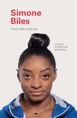 Simone Biles: On Family, Confidence, and Persistence by Ruth Hobday, Geoff Blackwell