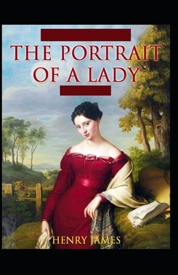 The Portrait of a Lady Illustrated by Henry James