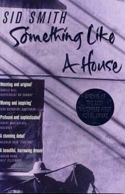 Something Like A House by Sid Smith