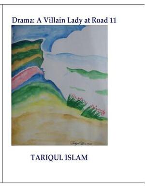 Drama: A Villain Lady at Road 11 by Tariqul Islam