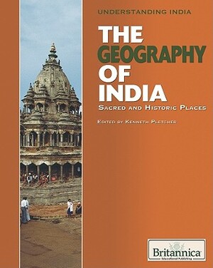 The Geography of India: Sacred and Historic Places by 