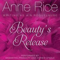 Beauty's Release by A.N. Roquelaure, Anne Rice