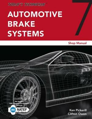 Today's Technician: Automotive Brake Systems, Shop Manual by Ken Pickerill