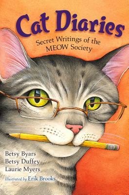 Cat Diaries: Secret Writings of the Meow Society by Betsy Duffey, Laurie Myers, Betsy Cromer Byars