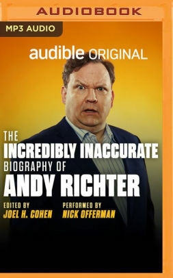 The Incredibly Inaccurate Biography of Andy Richter by Joel Cohen, Andy Richter