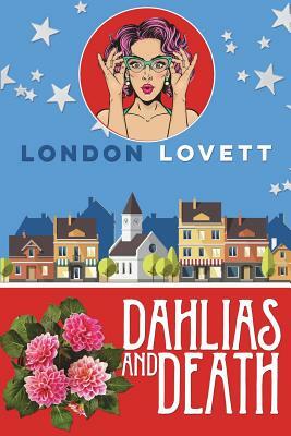 Dahlias and Death by London Lovett