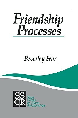 Friendship Processes by Beverley Fehr