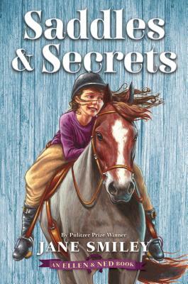 Saddles & Secrets (an Ellen & Ned Book) by Jane Smiley