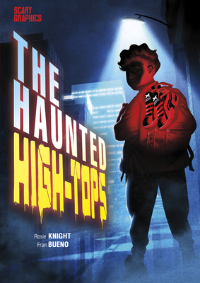 The Haunted High-Tops by Rosie Knight, Fran Bueno