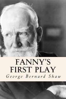 Fanny's First Play by George Bernard Shaw