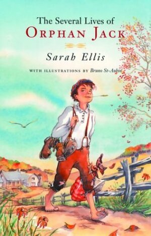 The Several Lives of Orphan Jack by Bruno St-Aubin, Sarah Ellis