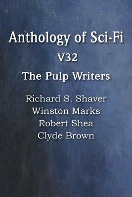 Anthology of Sci-Fi V32, the Pulp Writers by Winston Marks, Clyde Brown, Robert Shea