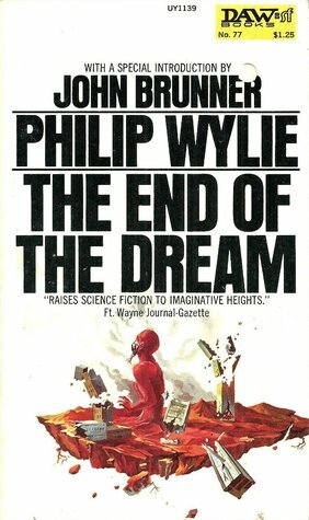 The End of the Dream by Philip Wylie, John Brunner