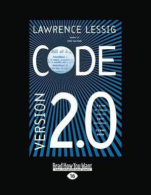 Code: Version 2.0: Easyread Large Edition by Lawrence Lessig, Lawrence Lessig