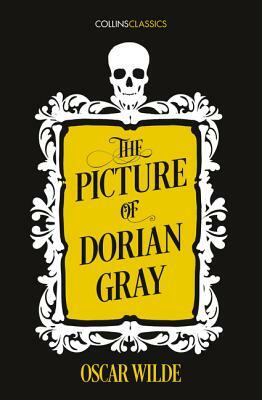 The Picture of Dorian Gray (Collins Classics) by Oscar Wilde