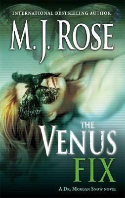 The Venus Fix by M.J. Rose