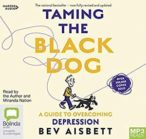 Taming The Black Dog Revised Edition Bolinda by Bev Aisbett