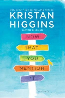 Now That You Mention It by Kristan Higgins