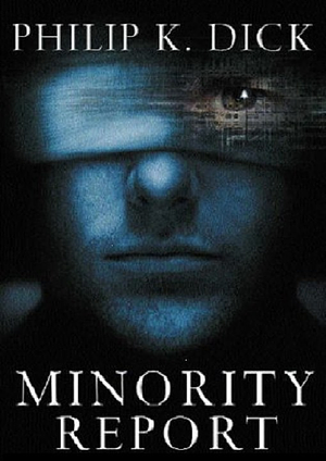 Minority Report and Other Stories by Philip K. Dick