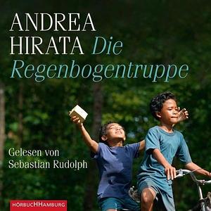 Die Regenbogentruppe by Andrea Hirata