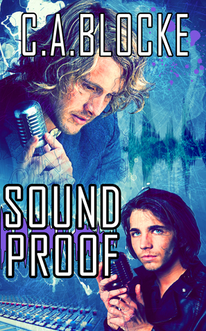 Sound Proof by C.A. Blocke