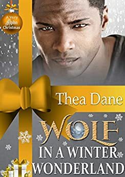 Wolf In A Winter Wonderland: Paranormal Shifter Romance by Thea Dane