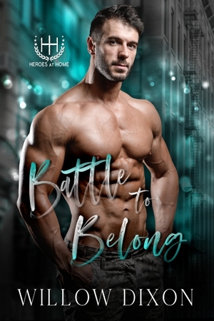 Battle To Belong by Willow Dixon