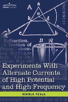 Experiments with Alternate Currents of High Potential and High Frequency by Nikola Tesla