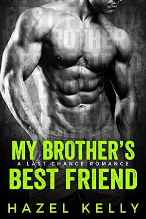 My Brother's Best Friend by Hazel Kelly