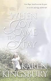 When Joy Came to Stay by Karen Kingsbury