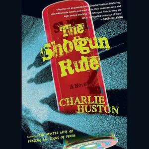 The Shotgun Rule by Charlie Huston