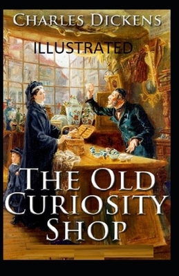 The Old Curiosity Shop Illustrated by Charles Dickens