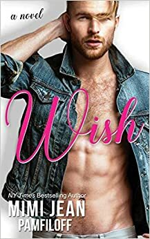 Wish: A Novel by Mimi Jean Pamfiloff