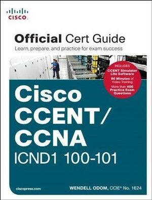 Cisco CCENT/CCNA ICND1 100-101 Official Cert Guide by Wendell Odom, Wendell Odom