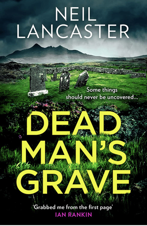 Dead Man's Grave by Neil Lancaster