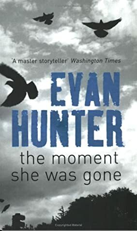 The Moment She Was Gone by Evan Hunter