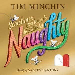 Sometimes You Have To Be a Little Bit Naughty by Tim Minchin