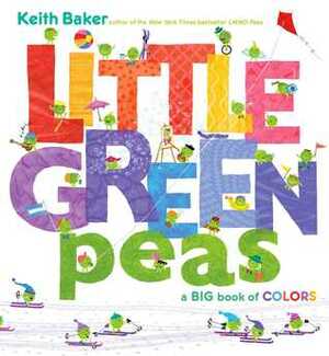 Little Green Peas: A Big Book of Colors by Keith Baker