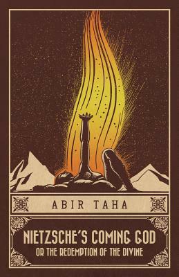 Nietzsche's Coming God by Abir Taha