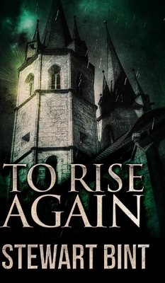 To Rise Again by Stewart Bint