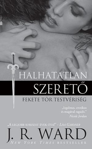 Halhatatlan szerető by J.R. Ward