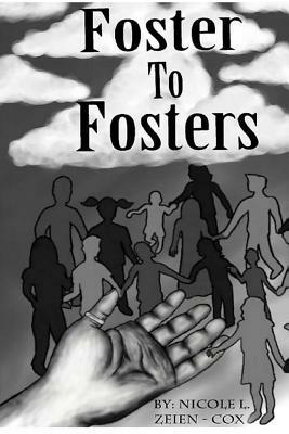 Foster to Fosters by Nicole L. Zeien-Cox