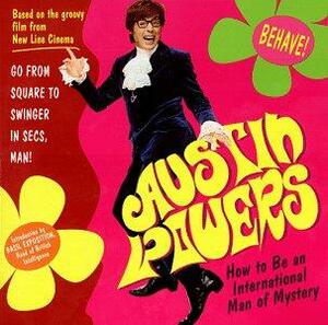 Austin Powers: How to Be an International Man of Mystery by Michael McCullers