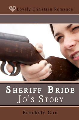 Sheriff Bride Jo's Story by Brooksie Cox