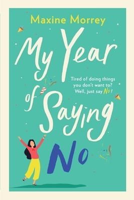 My Year of Saying No by Maxine Morrey