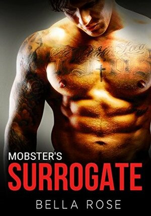 Mobster's Surrogate by Bella Rose