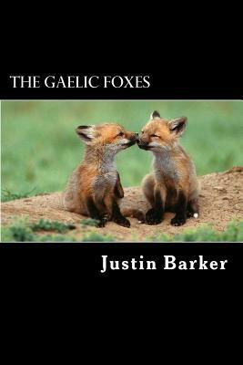 The Gaelic Foxes by Justin Barker