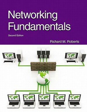 Networking Fundamentals by Richard M. Roberts