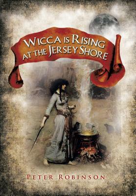 Wicca Is Rising at the Jersey Shore by Peter Robinson