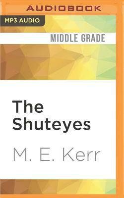 The Shuteyes by M.E. Kerr